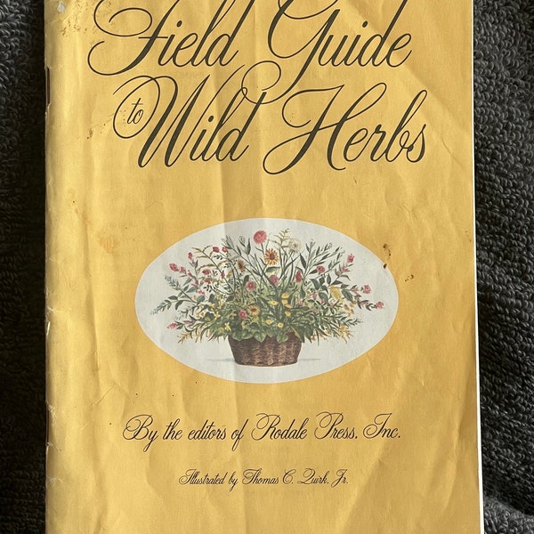Field Guide to Wild Herbs 51 pages Hiking and backpacking book Full of Information and details Gardening TIPS and GUIDES