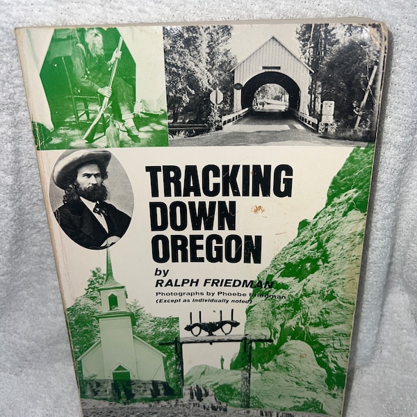 Tracking Down Oregon by Ralph Friedman first addition 1978 PHOTOS HISTORY ILLUSTRATIONS 306 pages