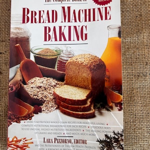 The Complete Book of BREAD MACHINE BAKING 1994 Paperback 205 pages No marks No tears