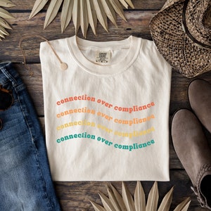 Connection Over Compliance T-Shirt, SLP Speech Therapy shirt, OT BCBA Neurodiversity Affirming Shirt