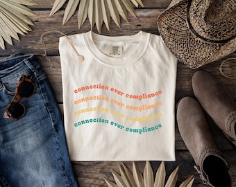 Connection Over Compliance T-Shirt, SLP Speech Therapy shirt, OT BCBA Neurodiversity Affirming Shirt