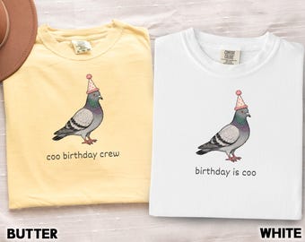 Birthday Is Coo Shirt, Funny Birthday Gift For Her, Pigeon Shirt Comfort Colors Tshirt, Chapter 21 Group Matching Tee, Family Birthday Crew