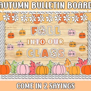 May include: A seasonal bulletin board design with the text "AUTUMN BULLETIN BOARD". The design features pumpkins, leaves, and the phrase "FALL INTO OUR CLASS". The words "EDIT ME" are on small pumpkin cutouts. The phrase "COME IN 2 SAYINGS" is also present.