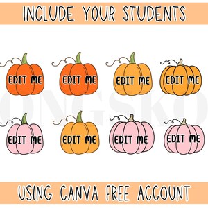 May include: An illustration of eight pumpkins in shades of orange and pink, each with a green stem and the text "EDIT ME". The text "INCLUDE YOUR STUDENTS" and "USING CANVA FREE ACCOUNT" are also present.