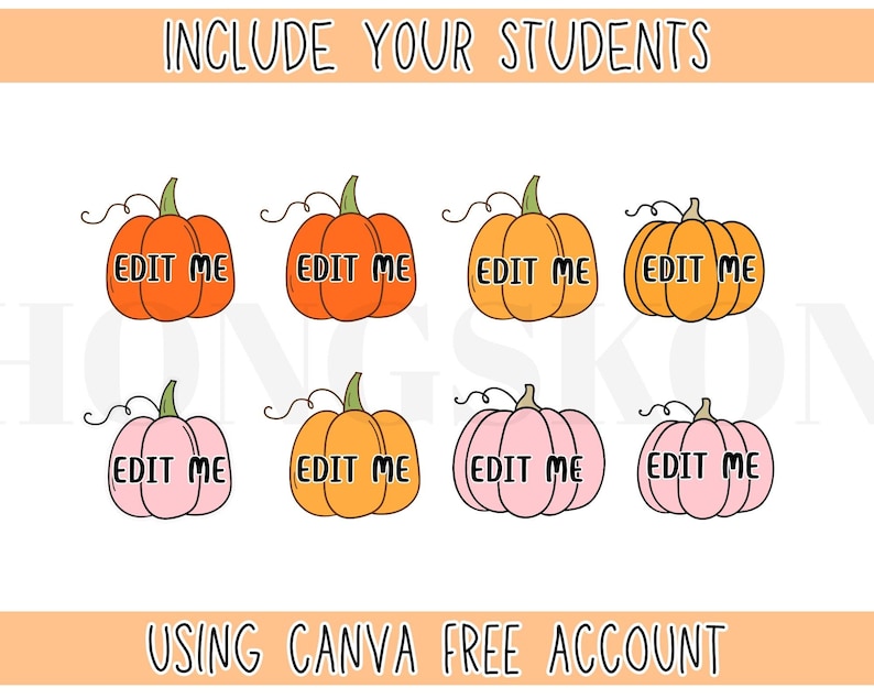 May include: An illustration of eight pumpkins in shades of orange and pink, each with a green stem and the text "EDIT ME". The text "INCLUDE YOUR STUDENTS" and "USING CANVA FREE ACCOUNT" are also present.