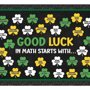 May include: A black chalkboard-style poster with a green border and shamrock graphics. The text reads "Good Luck in Math Starts With..." followed by various study tips like "Asking Questions" and "Doing Your Homework."