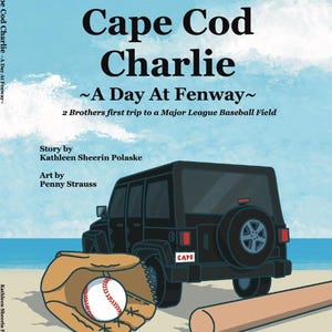 May include: Illustration of a black SUV with a baseball glove holding a baseball and a baseball bat. The book cover reads "Cape Cod Charlie ~A Day At Fenway~" and mentions the author and artist.