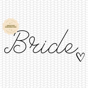 Bride SVG, Bride Sign, Wedding SVG, Bachelorette Party svg , Bridal Shower Shirt Svg png, Cricut Silhouette Cut File, Instant Download