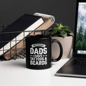Awesome Dads Have Tattoos And Beards Mug, Beard Enthusiast Cup, Funny Beard Quote, Beard Lover Coffee Mug, Bearded Men Gift, Beard Pride