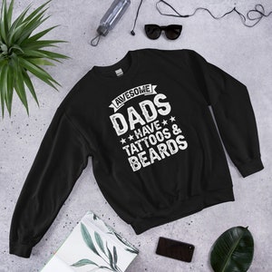 Awesome Dads Have Tattoos And Beards Sweatshirt, Beard Enthusiast Hoodie, Funny Beard Quote Sweat, Beard Lover Sweatshirt, Beard Pride