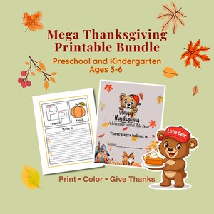 Könnte beinhalten: Ein druckbares Thanksgiving-Bundle für Vorschulkinder und Kindergartenkinder im Alter von 3-6 Jahren. Das Bundle enthält Seiten mit dem Buchstaben "P" und einem Kürbis sowie eine "Happy Thanksgiving"-Seite mit einem Bären, der einen Kuchen hält. Der Text lautet "Print, Color, Give Thanks."