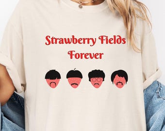 Funny Strawberry Shirt Comfort Colors, Beatles Rock Band Shirt, Strawberry Fields Forever TShirt, Strawberry Season