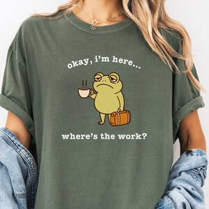 Funny Frog Meme Shirt Comfort Colors®, Tired Employee Shirt, Coffee First Shirt, Coffee Deprived Shirt, Gift for Boss, Gift for Employee Moss