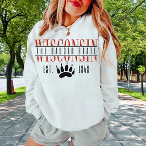 The Badger State Wisconsin Sweatshirt, Midwest Crewneck, Wisconsin Home State Shirt, Madison Wi Sweater, Wisconsin Sports Shirt College Gift