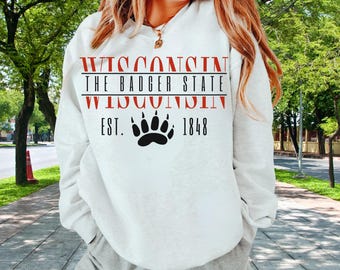 The Badger State Wisconsin Sweatshirt, Midwest Crewneck, Wisconsin Home State Shirt, Madison Wi Sweater, Wisconsin Sports Shirt College Gift