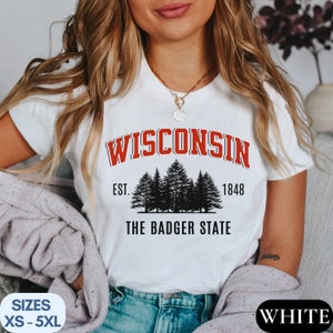 The Badger State Wisconsin Shirt, Midwest T Shirt Gift Wisconsin Tshirt State Name Shirt WI Tee Shirt College Apparel University Shirt Top