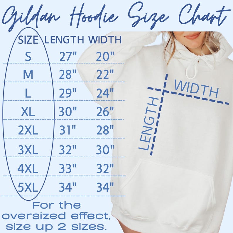 May include: A white Gildan hoodie size chart with measurements in inches. The chart includes sizes S to 5XL, with length and width dimensions. Text at the bottom advises sizing up for an oversized fit.