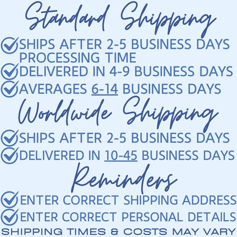 May include: A light blue graphic with text about shipping times and reminders. The text includes "Standard Shipping", "Worldwide Shipping", and "Reminders". The text is in a handwritten style font.