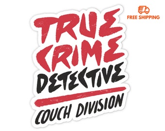 3&quot; Vinyl sticker, True Crime Detective Couch Edition sticker, Water Bottle sticker, Laptop sticker, Waterproof and Scratchproof stickers