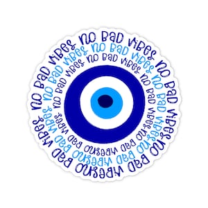 3&quot; Vinyl sticker, No Bad Vibes sticker, Evil Eye Sticker, Water Bottle sticker, Laptop sticker, Waterproof and Scratchproof stickers