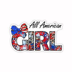 3&quot; Vinyl sticker, All American Girl sticker, Water Bottle sticker, Laptop sticker, Waterproof and Scratchproof stickers