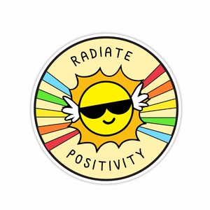 3&quot; Vinyl sticker, Radiate Positivity sticker, Water Bottle sticker, Laptop sticker, Waterproof and Scratchproof stickers