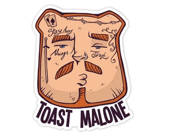 3&quot; Vinyl sticker, Toast Malone sticker, Water Bottle sticker, Laptop sticker, Waterproof and Scratchproof stickers