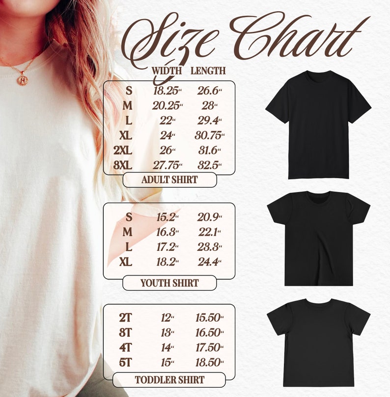 May include: Size chart for adult, youth, and toddler shirts. The chart shows the width and length measurements in inches for each size. The chart is divided into three sections: Adult Shirt, Youth Shirt, and Toddler Shirt.