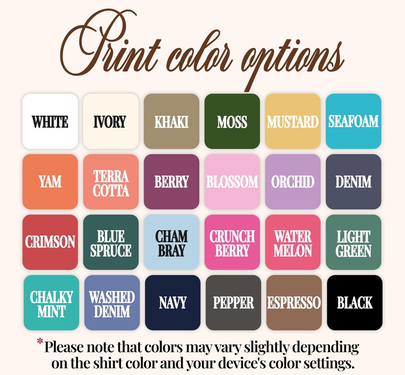 May include: A chart showing 20 different color options for print designs. The colors are arranged in four rows of five colors each. The colors include white, ivory, khaki, moss, mustard, seafoam, yam, terra cotta, berry, blossom, orchid, denim, crimson, blue spruce, cham bray, crunch berry, water melon, light green, chalky mint, washed denim, navy, pepper, espresso, and black.