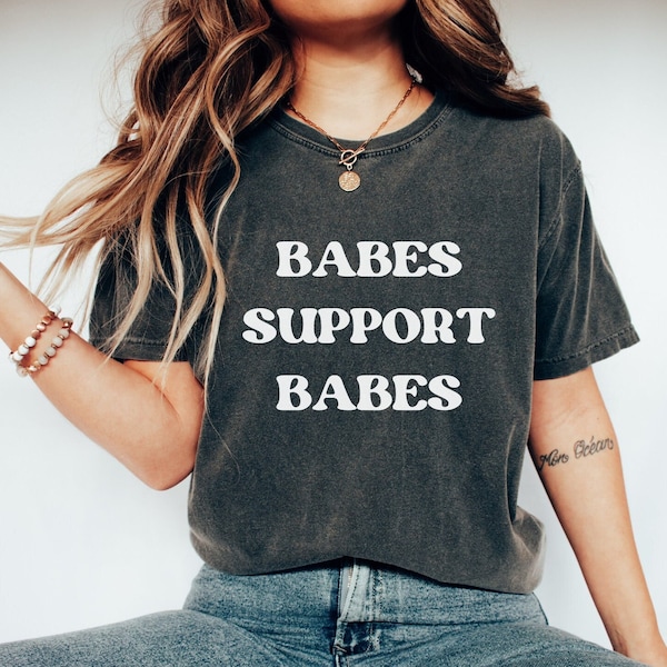 Babes Support Babe T-Shirt, Small Business Owner Shirt, Graphic Shirt, Women Empowerment, Cute Shirt for her, Mom Boss, Mom Shirt, Boss Babe