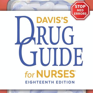 May include: A book cover for "Davis's Drug Guide for Nurses, Eighteenth Edition." The title is in large blue and yellow letters. A red octagon with the words "STOP MED ERRORS" is in the upper right corner. The background shows a jar of pills.