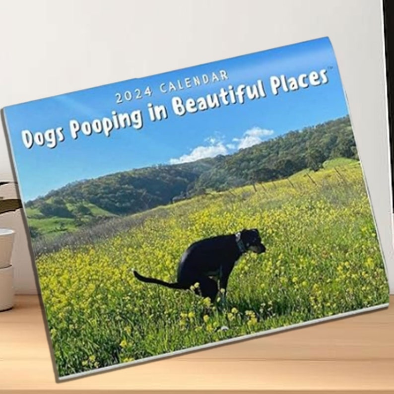 Handmade Mini Dogs Pooping in Beautiful Places Calendar, Perfect Dogs