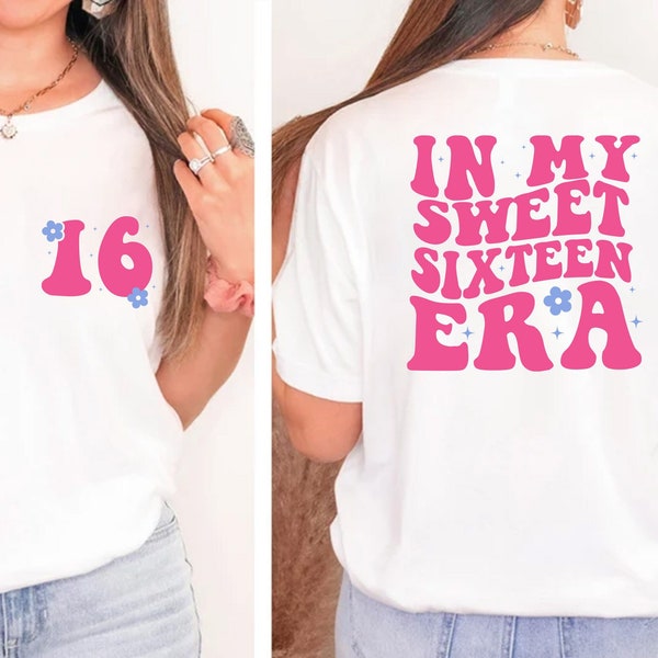 In My Sweet Sixteen Era Shirt, Sweet 16 Shirt, 16th Birthday Gift, 16 Birthday Party Shirt, Sweet 16 Squad Shirt, Birthday Girl Shirt