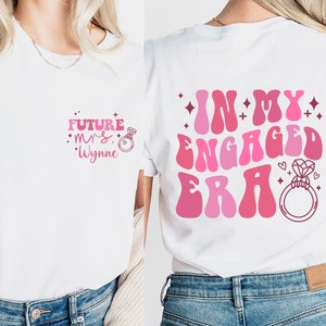 Custom Future Mrs Shirt, In My Engaged Era Shirt, Fiancé Shirt, Engagement Gift for Her, Bridal Shower Gift, Bachelorette Bride Shirt image 5