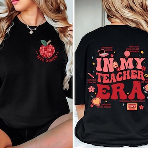 In My Teacher Era Sweatshirt, Custom Teacher Tee, Teacher Appreciation Shirt, Teacher Life Shirt, 100 Days Of School Shirt