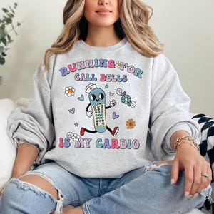 Running For Call Bells Is My Cardio Sweatshirt, Flower Nurse Shirt, Retro Floral PCA Shirt, Funny PCT Shirt, Funny CNA Shirt