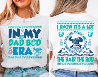 In My Dad Bod Era Tee, Disney Maui Father's Day Tee, Disney Father's Day Tee, Disney Family Trip Shirt, Maui Dad Era Shirt, Moana Maui Tee,