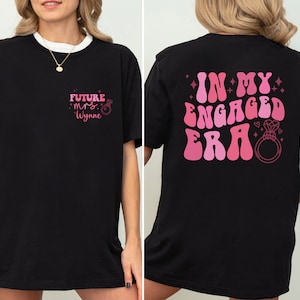 Custom Future Mrs Shirt, In My Engaged Era Shirt, Fiancé Shirt, Engagement Gift for Her, Bridal Shower Gift, Bachelorette Bride Shirt image 6