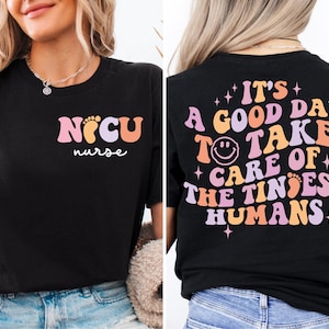 Personalized Nurse Shirts, Nicu Shirt, It Is Good Day To Care For Tiny Humans Shirt, Funny Nurse Shirt, Cute Nurse Shirt, Nicu Nurse Tee