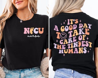 Personalized Nurse Shirts, Nicu Shirt, It Is Good Day To Care For Tiny Humans Shirt, Funny Nurse Shirt, Cute Nurse Shirt, Nicu Nurse Tee