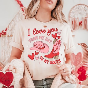 Western Valentines Shirt, Valentine&#39;s Day Sweatshirt, Western Love Tee, I Love You From My Hat To My Tee, Valentines Day Crewneck Tee