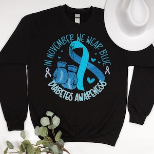 In November We Wear Blue Sweat, Diabetes Awareness Shirt, Cute Diabetic, Blue Ribbon, Diabetes Support, Awareness Month, Diabetes Warriors