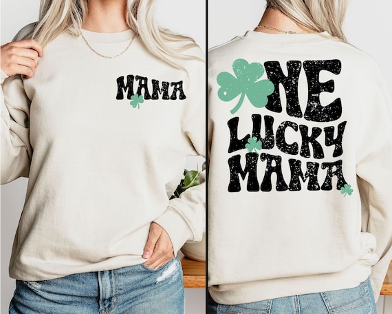 One Lucky Mama Shirt, St Patrick's Day Mama Sweatshirt, Lucky Mom Shirt, Mom Irish Shirt, Mama Clover Shirt, Mom Shamrock Shirt