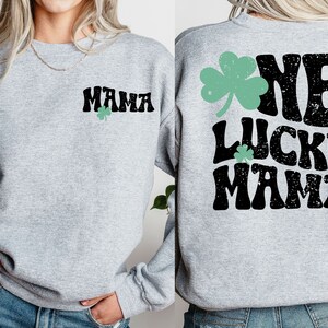 One Lucky Mama Shirt, St Patrick's Day Mama Sweatshirt, Lucky Mom Shirt, Mom Irish Shirt, Mama Clover Shirt, Mom Shamrock Shirt image 3