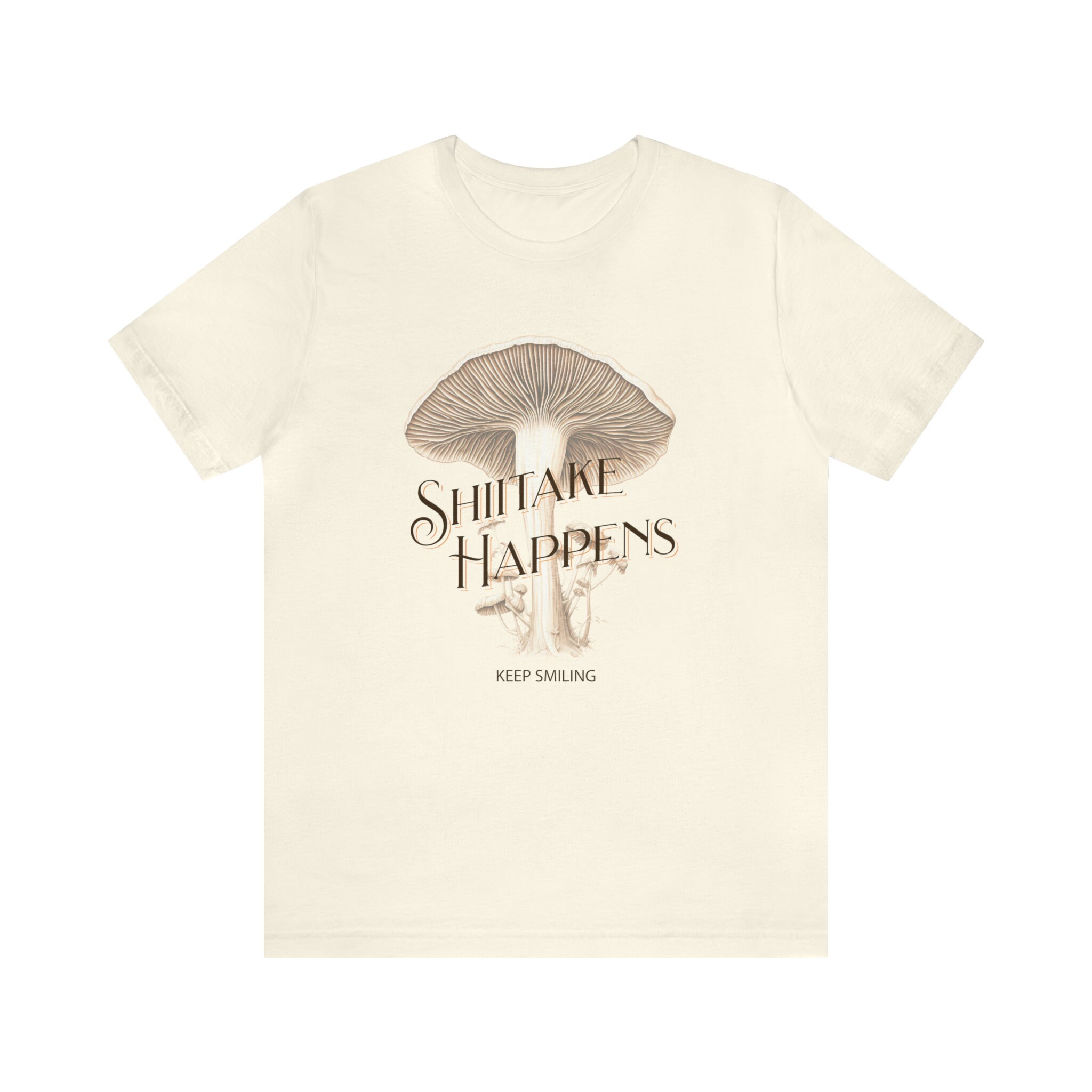 Shiitake Happens, Keep Smiling Tshirt, Cottage Core, Mushrooms Tshirt, Humorous Tshirt, Fungi
