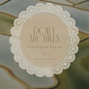 May include: A round, cream-colored doily with intricate lace edging, centered on a tan background. The text "DOILY ARCHIVES FOR MODERN DESIGN" is embossed within the doily, with "makestories.com" below.