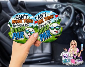 Golf Fanatic Car Coasters, Perfect Father's Day Gift, Can't Work Today Feeling a Bit Under Par, Custom Neoprene Car Coasters, Golfer Gift