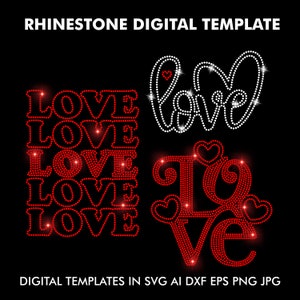 May include: Five digital templates for creating rhinestone designs. The designs feature the word "LOVE" in different styles, including a stacked design, a cursive design, and a design with hearts. The designs are perfect for creating custom apparel, accessories, and home decor.