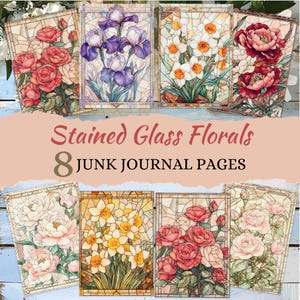 Könnte beinhalten: Acht druckbare Seiten mit floralen Designs im Bleiglas-Stil. Die Designs umfassen Rosen, Iris, Narzissen und Pfingstrosen in verschiedenen Farben. Diese Seiten sind perfekt, um Ihrem Junk Journal einen Hauch von Vintage-Charme zu verleihen.