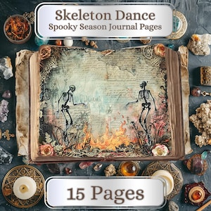 May include: An open antique book with pages filled with handwritten text and illustrations of skeletons dancing around a fire. The book is surrounded by various objects, including crystals, candles, and a skull. The title "Skeleton Dance Spooky Season Journal Pages" and the text "15 Pages" are visible on the image.